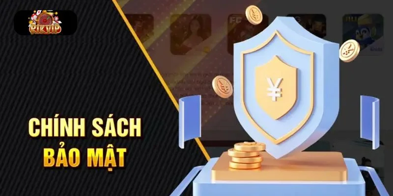 CHÍNH SÁCH BẢO MẬT Chính sách bảo mật Rikvip để bảo vệ được quyền lợi, thông tin tài khoản cá nhân của hội viên.