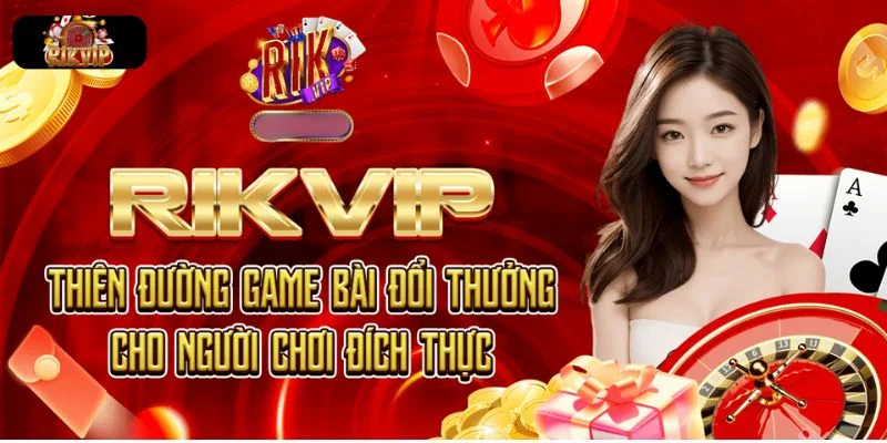 Điểm qua thông tin cơ bản trong phần giới thiệu RIKVIP.