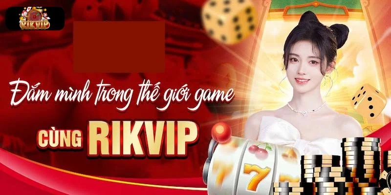 Giới thiệu RIKVIP về sảnh chơi casino đẳng cấp.