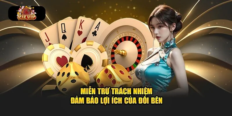 MIỄN TRỪ TRÁCH NHIỆM Miễn trừ trách nhiệm để đảm bảo tính công tâm, minh bạch trong quá trình giải trí.